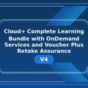 Cloud+ Complete Learning Bundle with OnDemand Services and Voucher Plus Retake Assurance V4