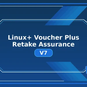 Linux+ Voucher Plus Retake Assurance V7