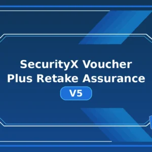 SecurityX Voucher Plus Retake Assurance V5